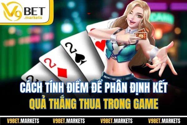 Cách tính điểm để phân định kết quả thắng thua trong game