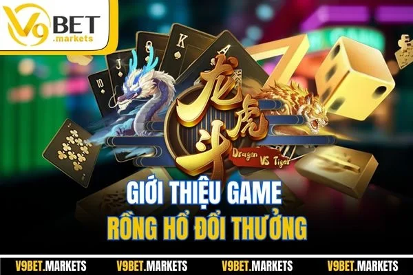 Giới thiệu game Rồng Hổ đổi thưởng