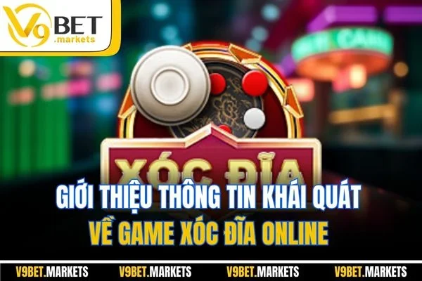 Giới thiệu thông tin khái quát về game xóc đĩa online