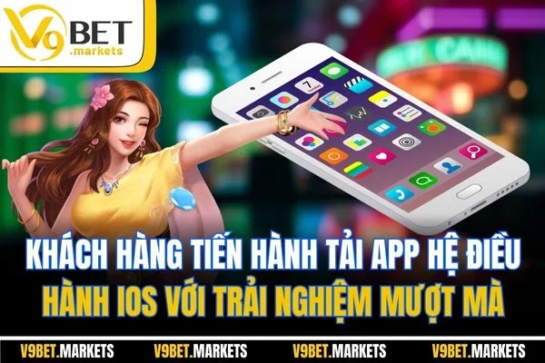 Khách hàng tiến hành tải app hệ điều hành iOS với trải nghiệm mượt mà